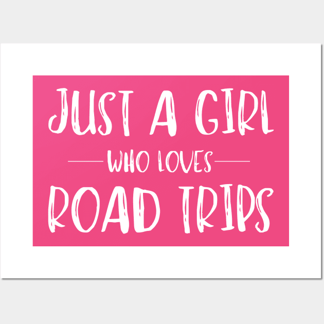 Just a Girl Who Loves Road Trips Wall Art by MalibuSun